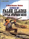 False Claims at the Little Stephen Mine